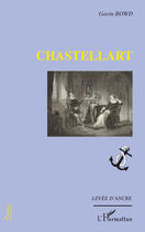 Couverture du livre « Chastellart » de Gavin Bowd aux éditions Editions L'harmattan