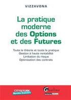 Couverture du livre « La pratique moderne des options et des futures » de Patrice Vizzavona aux éditions Gualino