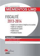 Couverture du livre « Mementos Lmd Fiscalite 2013-2014, 14eme Edition » de Thierry Lamulle aux éditions Gualino