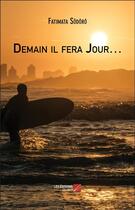 Couverture du livre « Demain il fera jour » de Fatimata Sodoro aux éditions Editions Du Net