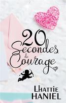 Couverture du livre « 20 secondes de courage » de Lhattie Haniel aux éditions Books On Demand