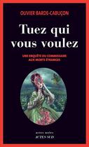 Couverture du livre « Tuez qui vous voulez » de Barde-Cabucon O. aux éditions Editions Actes Sud