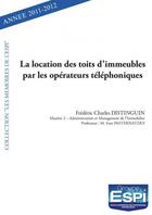 Couverture du livre « La location des toits d immeubles par les operateurs telephoniques - frederic charles distinguin - m » de Charles Distinguin F aux éditions Edilivre