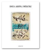 Couverture du livre « Denise Aubertin, l'irréductible » de Anne Tronche et Denise Aubertin aux éditions Editions De L'oeil