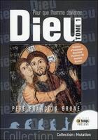 Couverture du livre « Pour que l'homme devienne Dieu t.1 » de Francois Brune aux éditions Temps Present