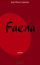 Couverture du livre « Faena » de Jean-Pierre Cabanes aux éditions Singulieres