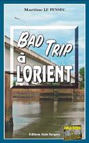 Couverture du livre « Bad trip à Lorient » de Martine Le Pensec aux éditions Bargain