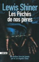 Couverture du livre « Les péchés de nos pères » de Lewis Shiner aux éditions Sonatine