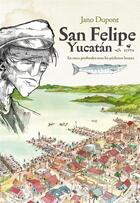 Couverture du livre « San Felipe Yucatan : en eaux profondes avec les pêcheurs locaux » de Jano Dupont aux éditions Elytis