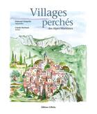 Couverture du livre « Villages perchés des Alpes-Maritimes » de Claude Raybaud et Edmond Chiapello aux éditions Gilletta