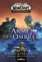 Couverture du livre « World of Warcraft : World of WarCraft shadowlands : l'armée des ombres » de Madeleine Roux aux éditions Castelmore