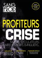 Couverture du livre « Sang-froid n.4 ; les profiteurs de crise » de Sang-Froid aux éditions Sang Froid