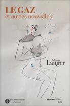 Couverture du livre « Le gaz et autres nouvelles » de Adriana Langer aux éditions David Reinharc