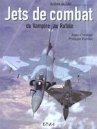 Couverture du livre « Jets de comnbat ; du Vampire au Rafale » de Philippe Roman et Alain Crosnier aux éditions Etai