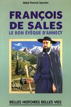 Couverture du livre « François de sales ; le bon évêque d'Annecy » de Saunier/D'Orange aux éditions Mame