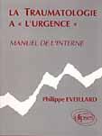 Couverture du livre « Traumatologie a l'urgence (la) - manuel de l'interne » de Philippe Eveillard aux éditions Ellipses