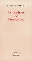 Couverture du livre « Le bonheur de l'imposture » de Hubert Nyssen aux éditions Actes Sud