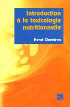 Couverture du livre « Introduction a la toxicologie nutritionnelle » de Chaveron Henri aux éditions Tec Et Doc