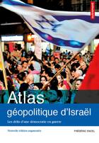 Couverture du livre « Atlas géopolitique d'Israel » de Frederic Encel aux éditions Autrement