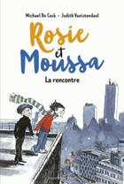 Couverture du livre « Rosie et Moussa t.1 ; la rencontre » de De Cock Michael aux éditions Bayard Jeunesse