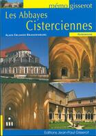 Couverture du livre « Les abbayes cisterciennes » de Alain Erlande-Brandenburg aux éditions Gisserot