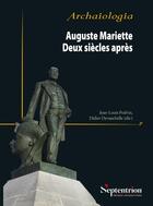 Couverture du livre « Auguste Mariette : Deux siècles après » de Didier Devauchelle et Jean-Louis Podvin et Collectif Petit Fute aux éditions Pu Du Septentrion