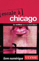 Couverture du livre « Escale à Chicago » de Claude Morneau aux éditions Ulysse