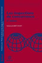 Couverture du livre « Les inspections de concurrence (2e édition) » de Nathalie Jalabert-Doury aux éditions Bruylant