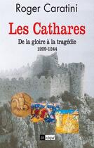 Couverture du livre « Les cathares » de Roger Caratini aux éditions Archipel