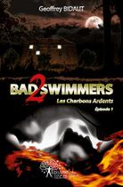 Couverture du livre « Les charbons ardents t.1 ; bad swimmers 2 » de Geoffrey Bidaut aux éditions Edilivre