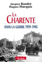 Couverture du livre « Charente dans la guerre 1939 1945 (la) » de Baudet J aux éditions De Boree