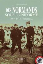 Couverture du livre « Des Normands sous l'uniforme ; 1889-1919, de la caserne à la Grande Guerre » de Jeremie Halais aux éditions Orep