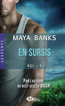 Couverture du livre « KGI Tome 1 : en sursis » de Maya Banks aux éditions Milady