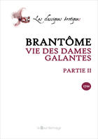 Couverture du livre « Vies Des Dames Galantes Partie Ii - 2eme Ed. » de Brantôme aux éditions La Bourdonnaye
