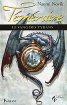 Couverture du livre « Téméraire T.8 ; le sang des tyrans » de Naomi Novik aux éditions Le Pre Aux Clercs