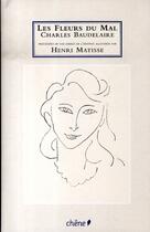 Couverture du livre « Les fleurs du mal illustrées par Matisse » de Charles Baudelaire et Henri Matisse aux éditions Chene