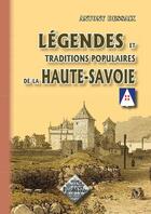 Couverture du livre « Légendes et traditions populaires de la Haute-Savoie » de Antony Dessaix aux éditions Editions Des Regionalismes