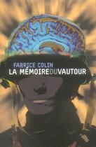 Couverture du livre « La mémoire du vautour » de Fabrice Colin aux éditions Au Diable Vauvert