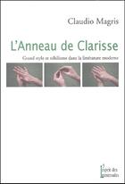 Couverture du livre « L'anneau de Clarisse ; grand style et nihilisme dans la littérature moderne » de Claudio Magris aux éditions Balland