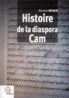 Couverture du livre « Histoire de la diaspora cam » de Les Indes Savantes aux éditions Les Indes Savantes