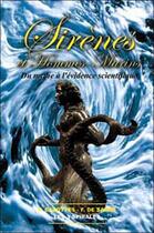 Couverture du livre « Sirènes et hommes marins : du mythe à l'évidence scientifique » de Francois De Sarre et Pascal Cazottes aux éditions Trois Spirales