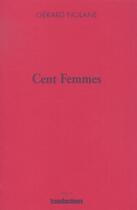 Couverture du livre « Cent femmes » de Gerard Nolane aux éditions Transbordeurs