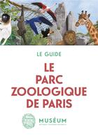 Couverture du livre « Le parc zoologique de Paris » de  aux éditions Mnhn Grand Public