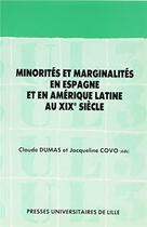 Couverture du livre « Minorités et marginalités en Espagne et en Amérique latine au XIXe siècle » de Jacqueline Covo et Claude Dumas aux éditions Pu Du Septentrion