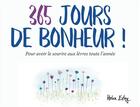 Couverture du livre « 365 jours de bonheur ; pour avoir le sourire aux lèvres toute l'année » de Helen Exley aux éditions Exley