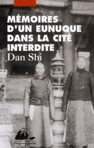 Couverture du livre « Mémoires d'un eunuque dans la cité interdite » de Shi Dan aux éditions Picquier