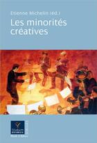 Couverture du livre « Les minorités créatives » de Etienne Michelin aux éditions Parole Et Silence