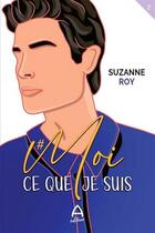 Couverture du livre « #moi Tome 2 : Ce que je suis » de Suzanne Roy aux éditions A Editeur