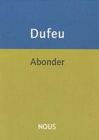 Couverture du livre « Abonder » de Antoine Dufeu aux éditions Nous