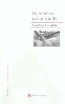 Couverture du livre « Ne serait-ce qu'un souffle » de Caroline Langlois aux éditions Tiresias